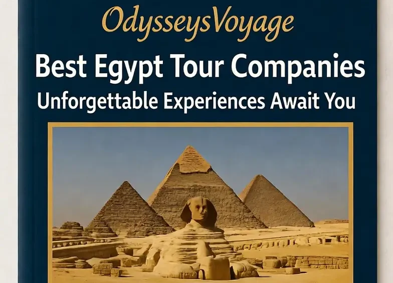 Best Egypt Tour Companies 2026-2027 - OdysseysVoyage