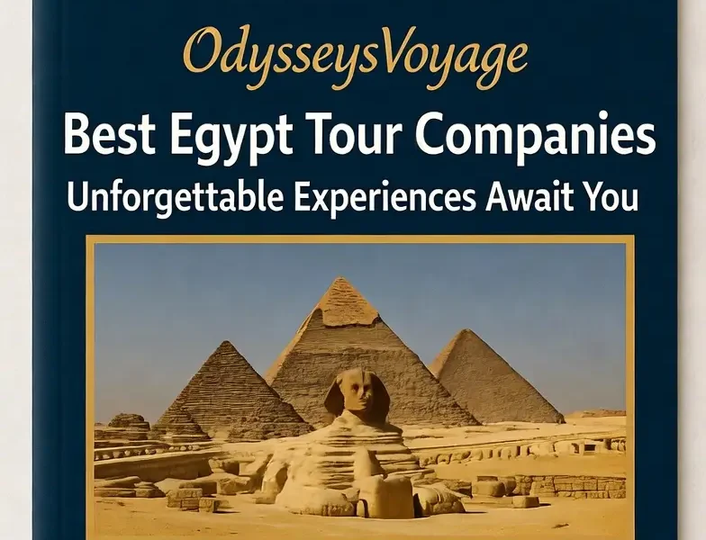 Best Egypt Tour Companies 2026-2027 - OdysseysVoyage
