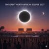 What Will Happen in 2027 Solar Eclipse?