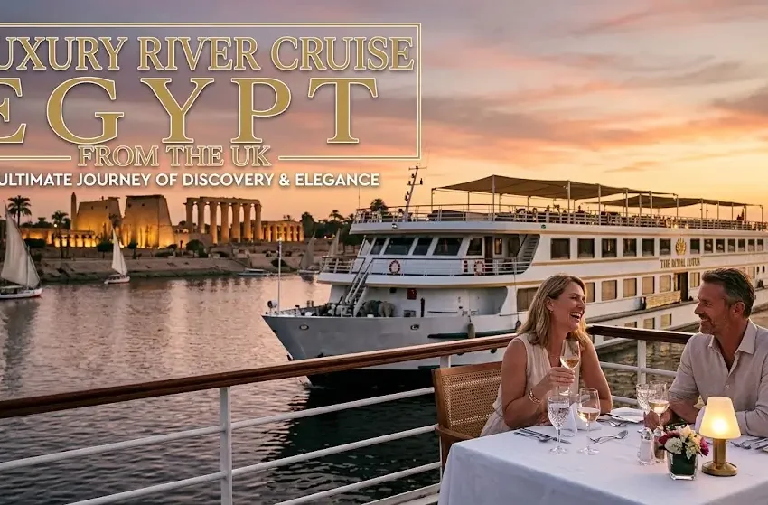 Luxury River Cruise Egypt from UK
