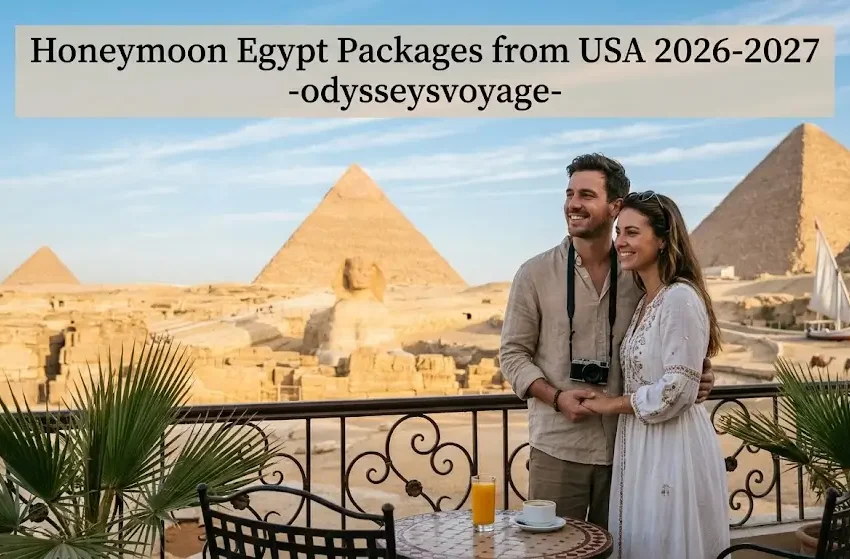 Honeymoon Egypt Packages from USA 2026-2027 -odysseysvoyage-