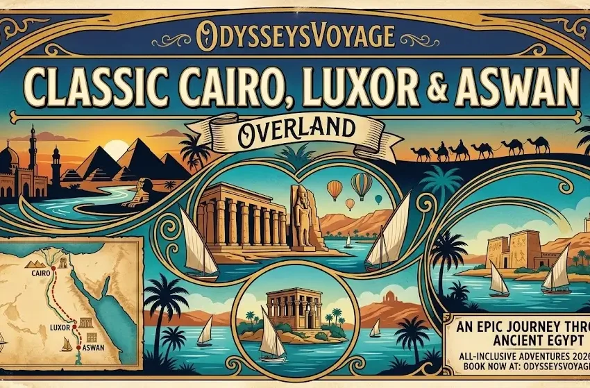 Classic Cairo, Luxor & Aswan overland 2026-2027 Tours