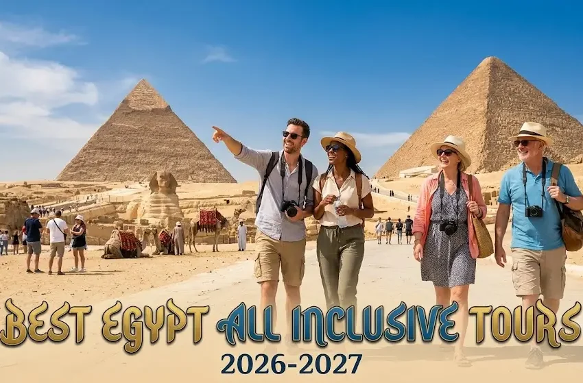 Best Egypt All Inclusive Tours 2026-2027