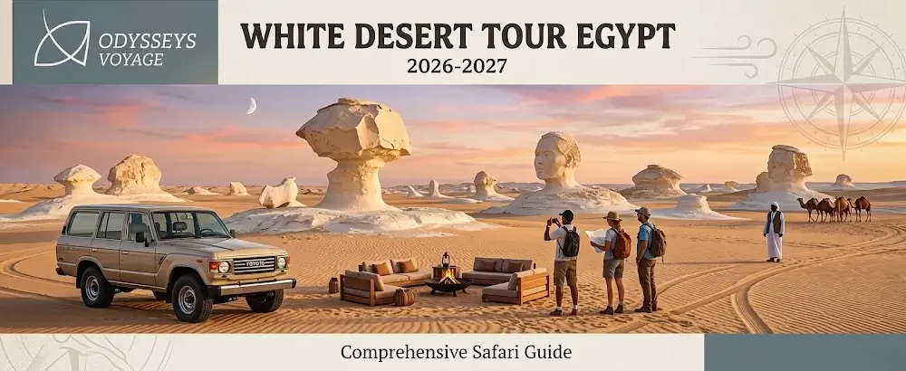 White Desert Tour Egypt 2026- 2027: Comprehensive Safari Guide