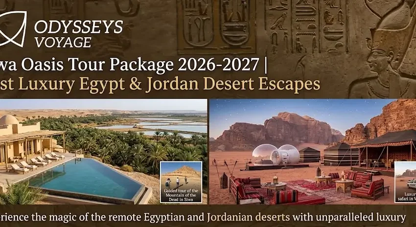 Siwa Oasis Tour Package 2026-2027 | Best Luxury Egypt & Jordan Desert Escapes