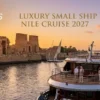 Luxury Small Ship Nile Cruise 2027